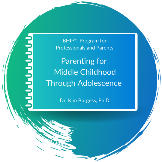BHIP® Parenting for Middle Childhood through Adolescence