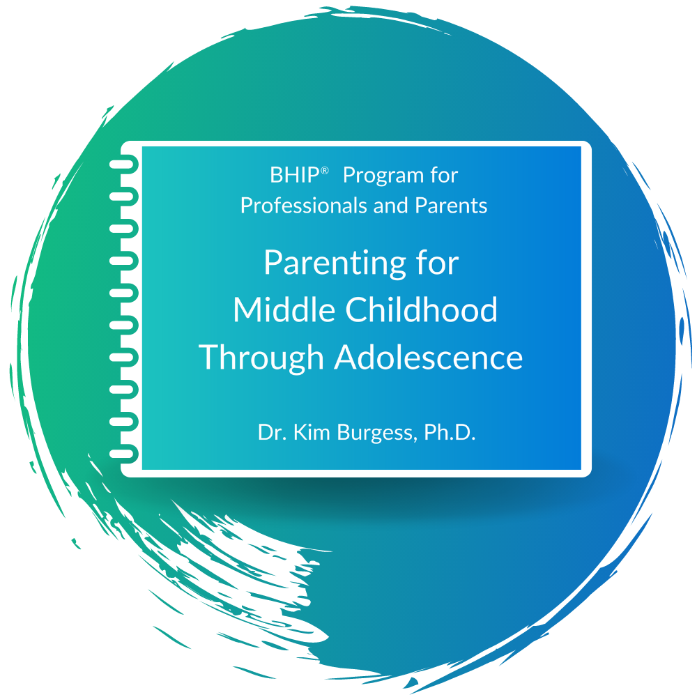 BHIP® Parenting for Middle Childhood through Adolescence